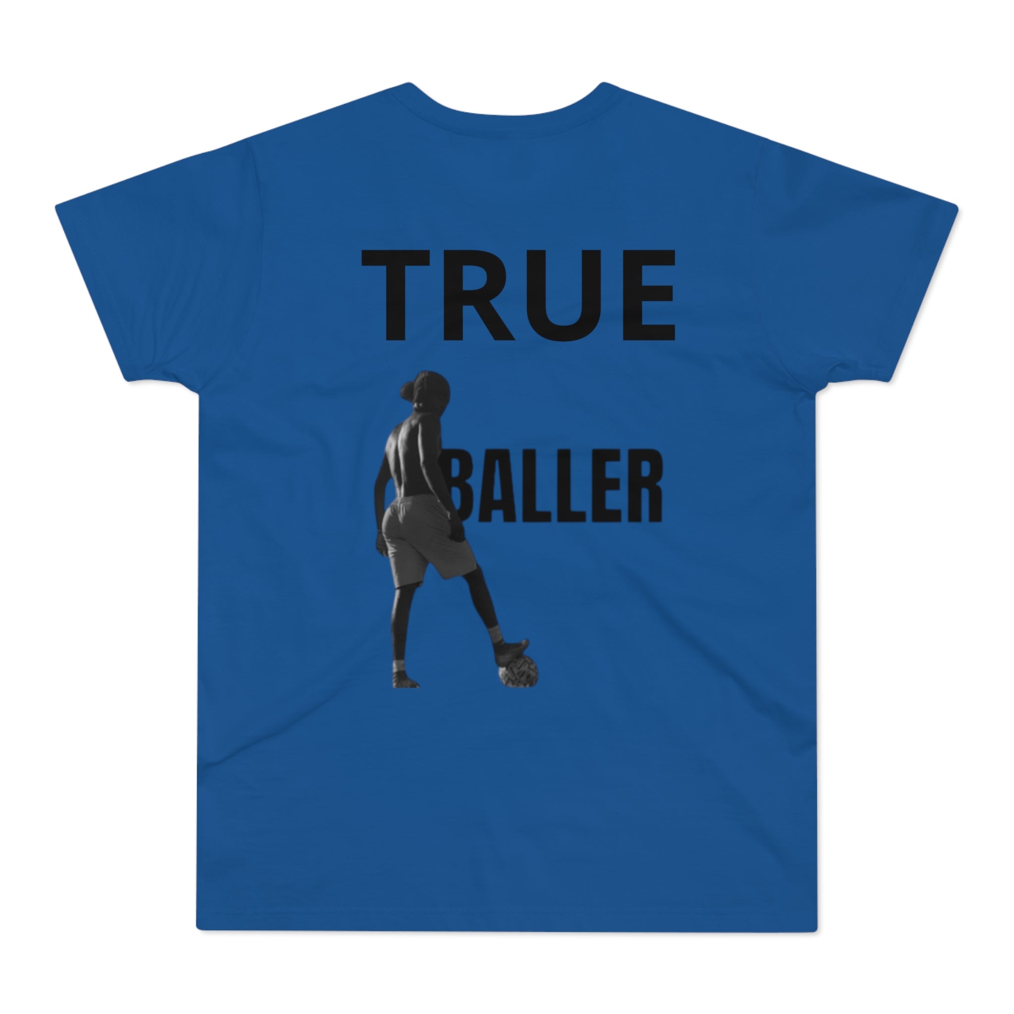 True Baller T-Shirt — Men's Soccer Graphic Tee | Premium Streetwear